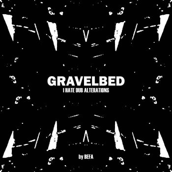 GRAVELBED-I-Hate-Dub-Alterations-(By-Befa)
