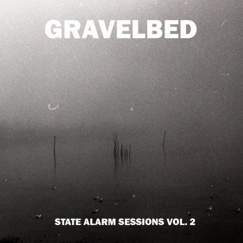GRAVELBED-State-Alarm-Sessions-Vol-2